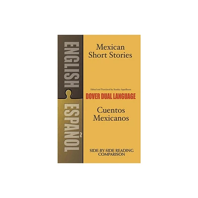 Mexican Short Stories/Cuentos Mexicanos - (Dover Dual Language Spanish) by Stanley Appelbaum (Paperback)