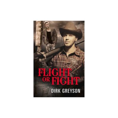 Flight or Fight - by Dirk Greyson (Paperback)