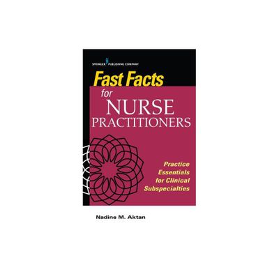 Fast Facts for Nurse Practitioners - by Nadine Aktan (Paperback)