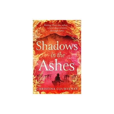 Shadows in the Ashes - by Christina Courtenay (Paperback)