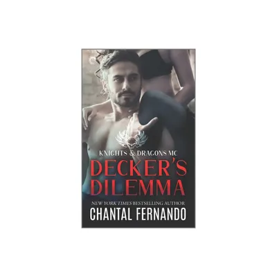 Deckers Dilemma - (Knights & Dragons MC) by Chantal Fernando (Paperback)