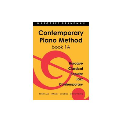 Contemporary Piano Method Book 1A - by Margaret Susan Brandman (Paperback)