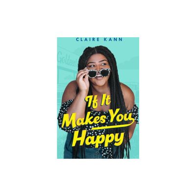 If It Makes You Happy - by Claire Kann (Paperback)