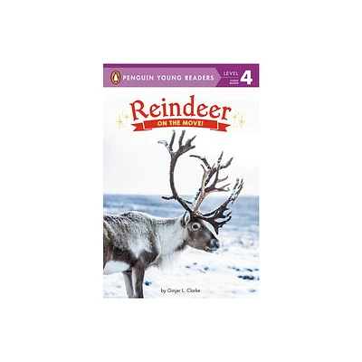 Reindeer - (Penguin Young Readers, Level 4) by Ginjer L Clarke (Paperback)