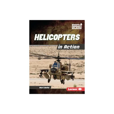 Helicopters in Action - (Military Machines (Updog Books (Tm))) by Mari Bolte (Paperback)