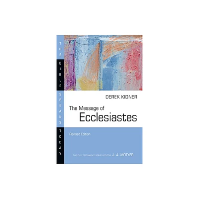 The Message of Ecclesiastes - (Bible Speaks Today) by Derek Kidner (Paperback)