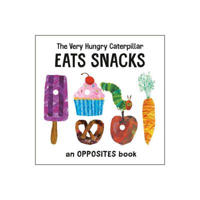 The Very Hungry Caterpillar Eats Snacks - (World of Eric Carle) by Eric Carle (Board Book)