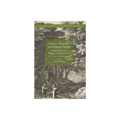 Fairies, Demons, and Nature Spirits - (Palgrave Historical Studies in Witchcraft and Magic) by Michael Ostling (Hardcover)