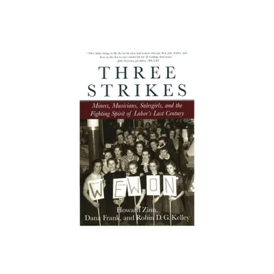 Three Strikes - by Howard Zinn & Robin D G Kelley & Dana Frank (Paperback)