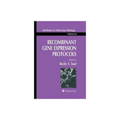 Recombinant Gene Expression Protocols - (Methods in Molecular Biology) by Rocky S Tuan (Paperback)