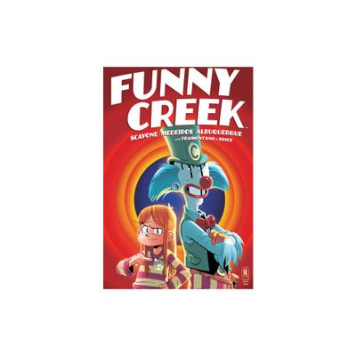 Funny Creek - by Rafael Albuquerque & Rafael Scavone (Paperback)