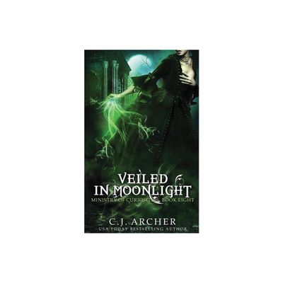 Veiled In Moonlight - (Ministry of Curiosities) by C J Archer (Paperback)