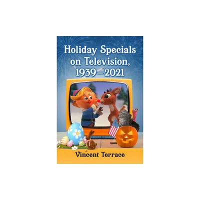 Holiday Specials on Television, 1939-2021 - by Vincent Terrace (Paperback)