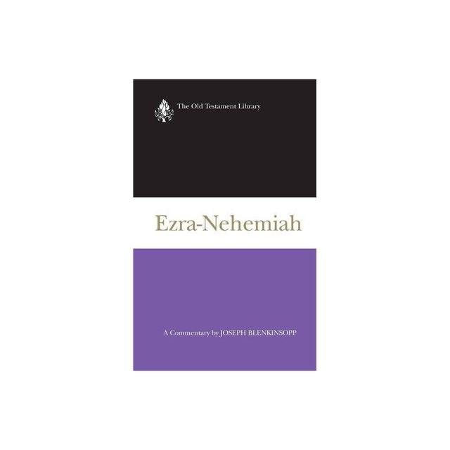 Ezra-Nehemiah (OTL) - (Old Testament Library) by Joseph Blenkinsopp (Hardcover)