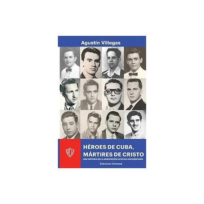 Hroes de Cuba, Mrtires de Cristo. Una Historia de la Acu - Large Print by Agustn Villegas (Paperback)