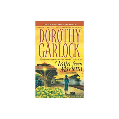 Train from Marietta - by Dorothy Garlock (Paperback)