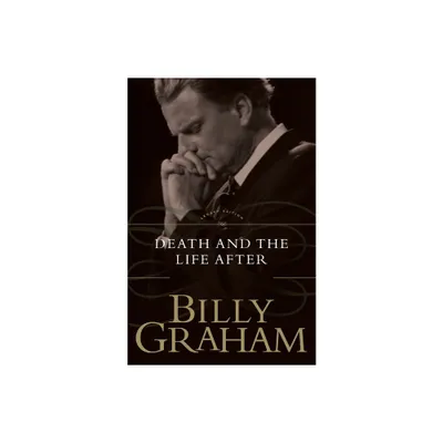 Death and the Life After - by Billy Graham (Paperback)