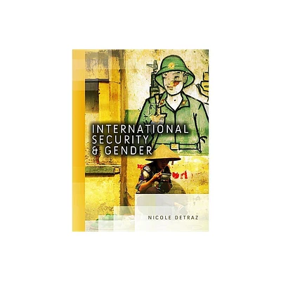 International Security and Gender - (Dimensions of Security) by Nicole Detraz (Paperback)