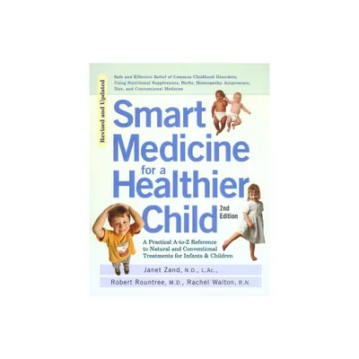 Smart Medicine for a Healthier Child - 2nd Edition by Janet Zand & Robert Rountree & Rachel Walton (Paperback)