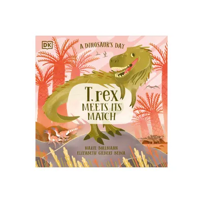 A Dinosaurs Day: T. Rex Meets His Match - by Elizabeth Gilbert Bedia (Hardcover)