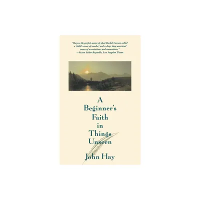 A Beginners Faith in Things Unseen - (Concord Library) by John Hay (Paperback)