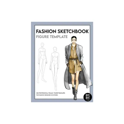 Fashion Sketchbook Female Figure Template - by Bye Bye Studio (Paperback)