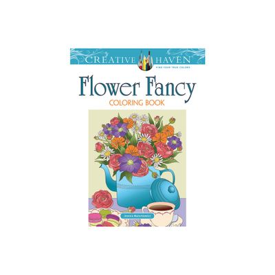 Creative Haven Flower Fancy Coloring Book - (Adult Coloring Books: Flowers & Plants) by Jessica Mazurkiewicz (Paperback)