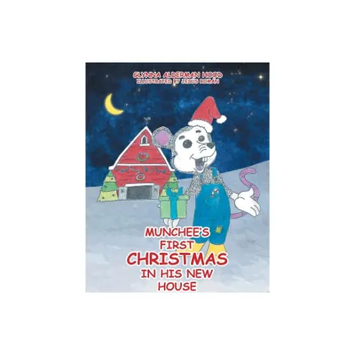 Munchees First Christmas in His New House - by Glynna Alderman Hood (Paperback)