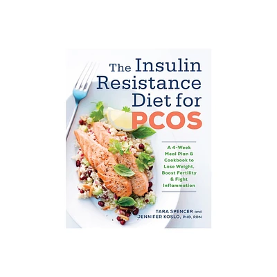 The Insulin Resistance Diet for Pcos - by Tara Spencer & Jennifer Koslo (Paperback)