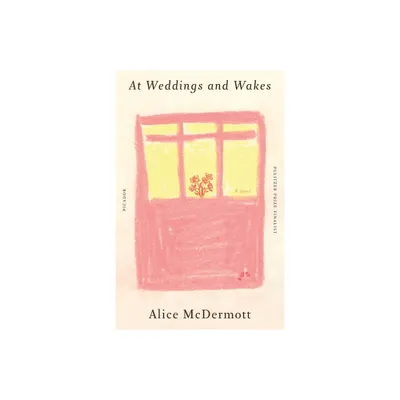 At Weddings and Wakes - by Alice McDermott (Paperback)