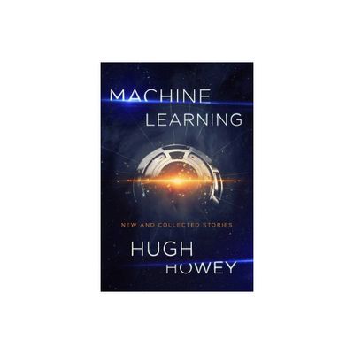 Machine Learning - by Hugh Howey (Paperback)