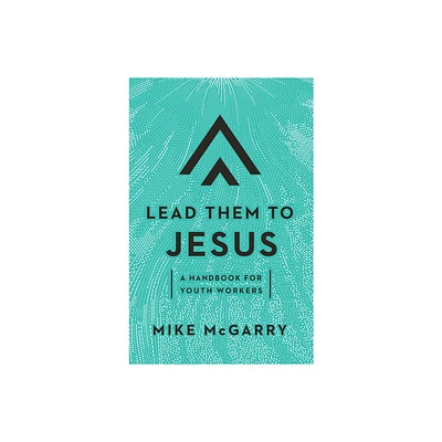 Lead Them to Jesus - by Mike McGarry (Paperback)