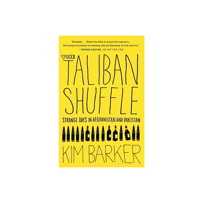 The Taliban Shuffle - by Kim Barker (Paperback)