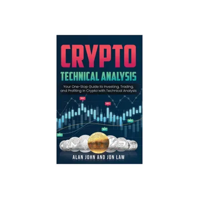 Crypto Technical Analysis - by Alan John (Paperback)