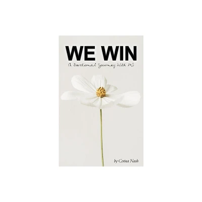 We Win - by Corina Nash (Paperback)