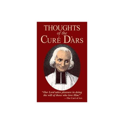 Thoughts of the Cure of Ars - by Jean-Marie Baptiste Vianney (Paperback)