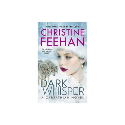 Dark Whisper - (Carpathian Novel) by Christine Feehan (Paperback)