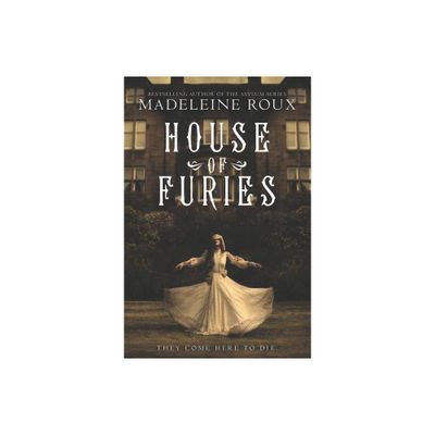 House of Furies - by Madeleine Roux (Paperback)