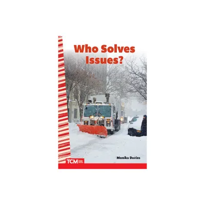 Who Solves Issues? - (Social Studies: Informational Text) by Monika Davies (Paperback)