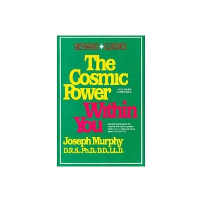 The Cosmic Power Within You - by Joseph Murphy (Paperback)