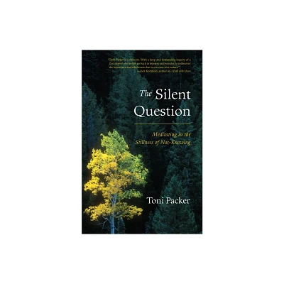 The Silent Question - by Toni Packer (Paperback)