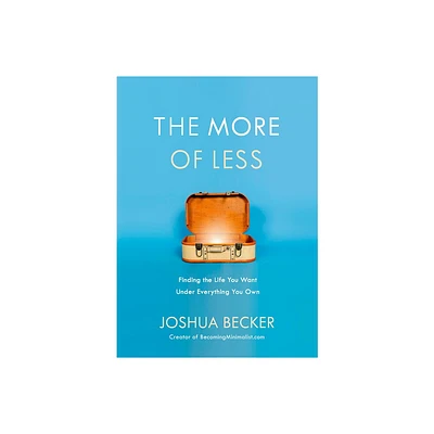 The More of Less - by Joshua Becker (Paperback)