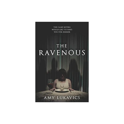 The Ravenous - by Amy Lukavics (Paperback)