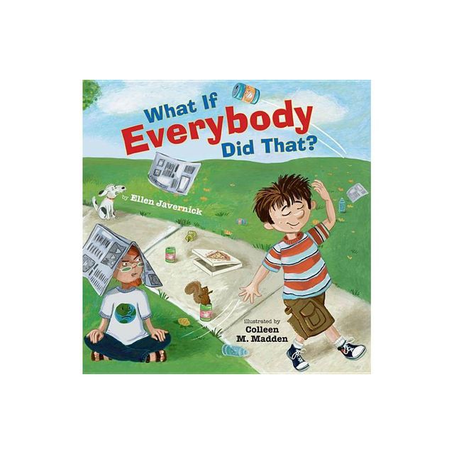 What If Everybody Did That? - (What If Everybody?) by Ellen Javernick (Hardcover)