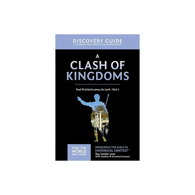 A Clash of Kingdoms Discovery Guide - (That the World May Know) by Ray Vander Laan (Paperback)