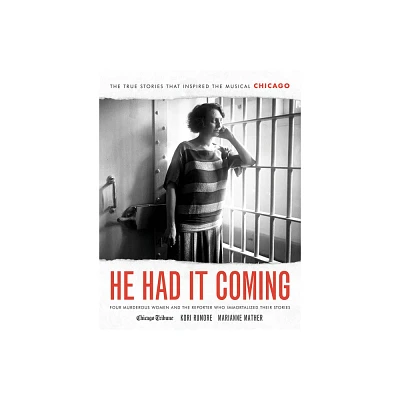 He Had It Coming - by Kori Rumore & Marianne Mather (Hardcover)