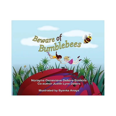 Beware of Bumblebees - by Norayne Genevieve Deters-Simkins (Hardcover)