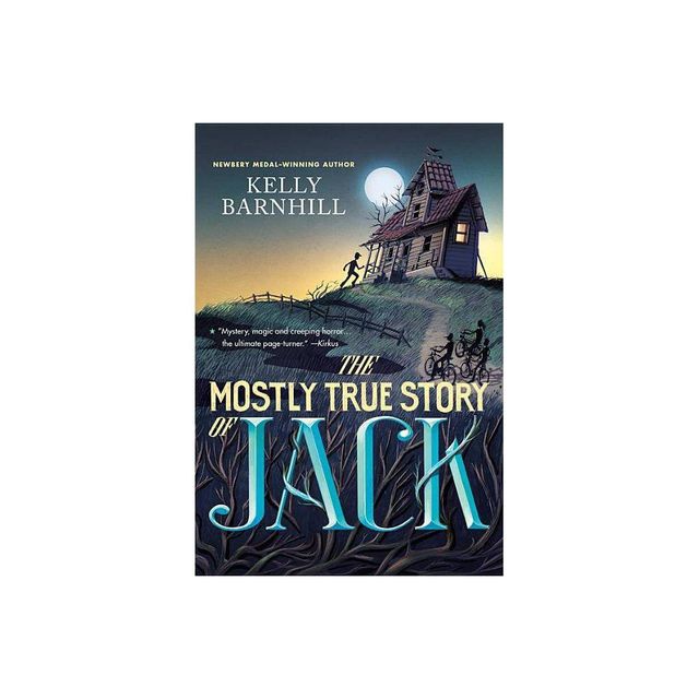 The Mostly True Story of Jack - by Kelly Barnhill (Paperback)