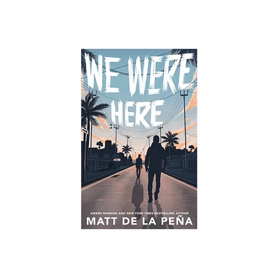 We Were Here - by Matt de la Pea (Paperback)