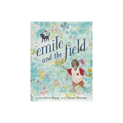 Emile and the Field - by Kevin Young (Hardcover)